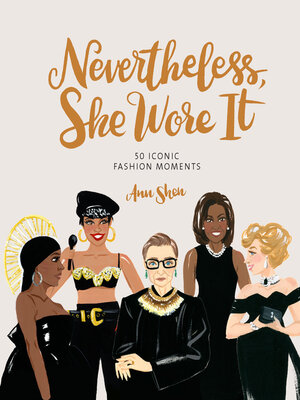 cover image of Nevertheless, She Wore It